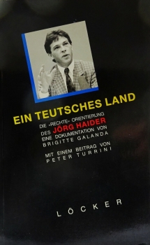 Ein Teutsches Land - die rechte Orientierung des Jörg Haider von Brigitte Galanda